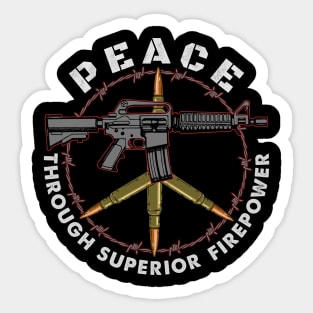 Peace Through Superior Firepower. Sticker